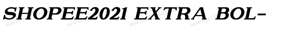 Shopee2021 Extra Bol字体转换